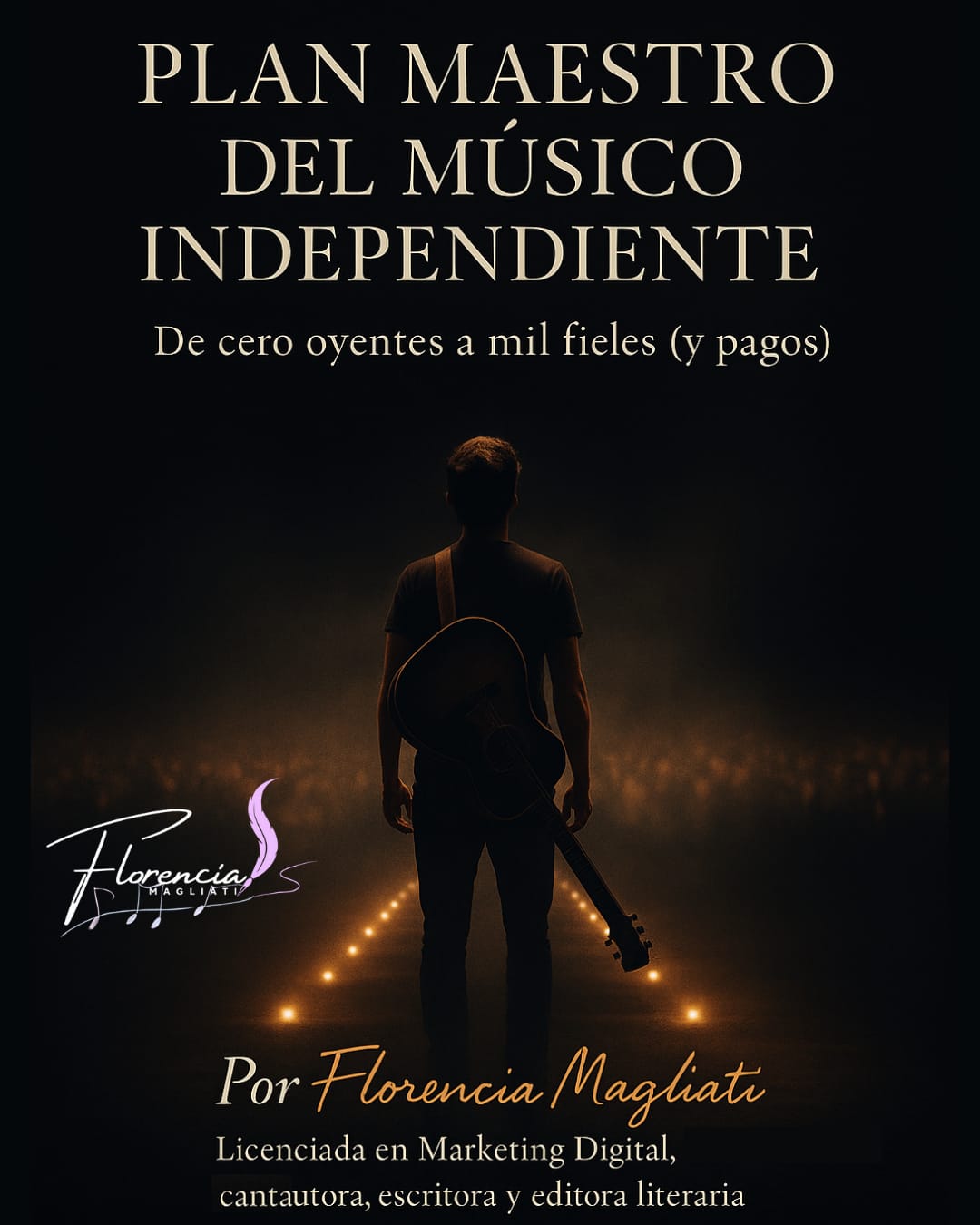 Plan Maestro del Músico Independiente: de cero oyentes a mil fieles (y pagos)