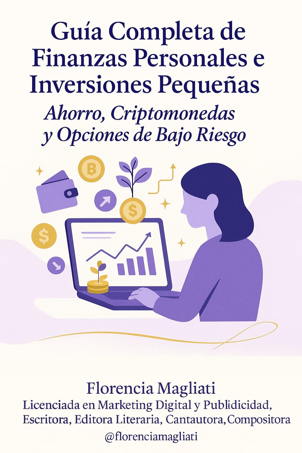 Guía Completa de Finanzas Personales e Inversiones Pequeñas: Ahorro, Criptomonedas y Opciones de Bajo Riesgo