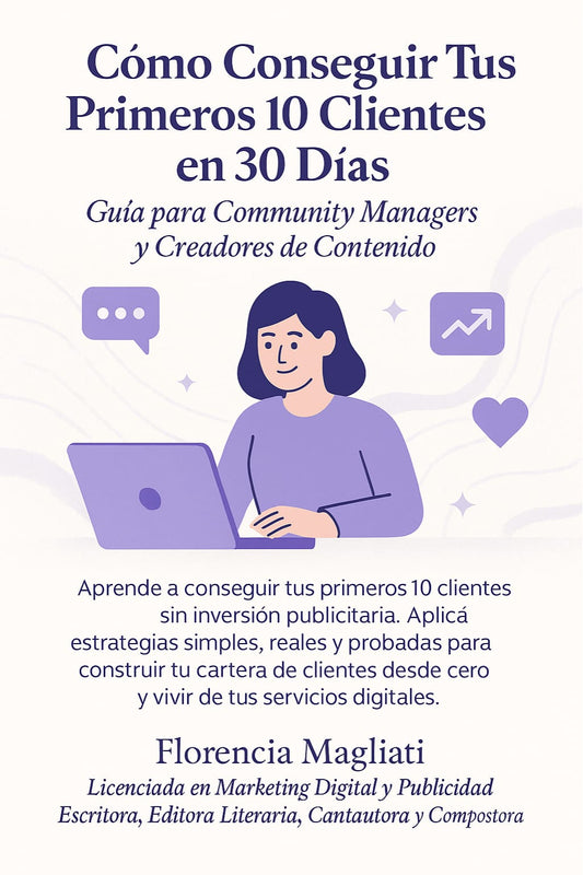 Cómo Conseguir Tus Primeros 10 Clientes en 30 Días: Guía para Community Managers y Creadores de Contenido