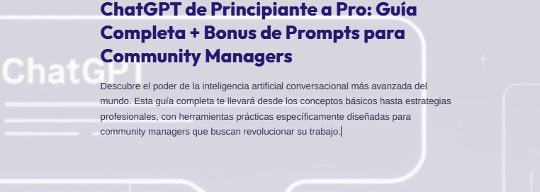 ChatGPT de Principiante a Pro: Guía Completa + Bonus de Prompts para Community Managers