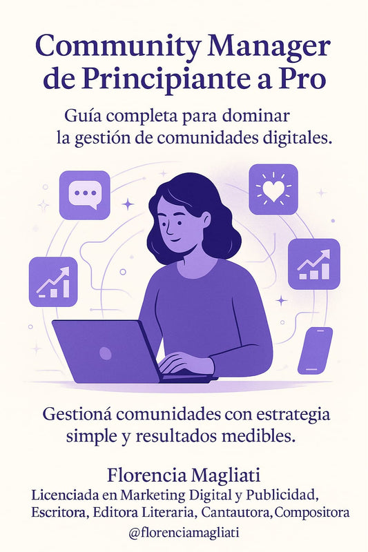 Community Manager de Principiante a Pro: Guía Completa para Dominar la Gestión de Comunidades Digitales
