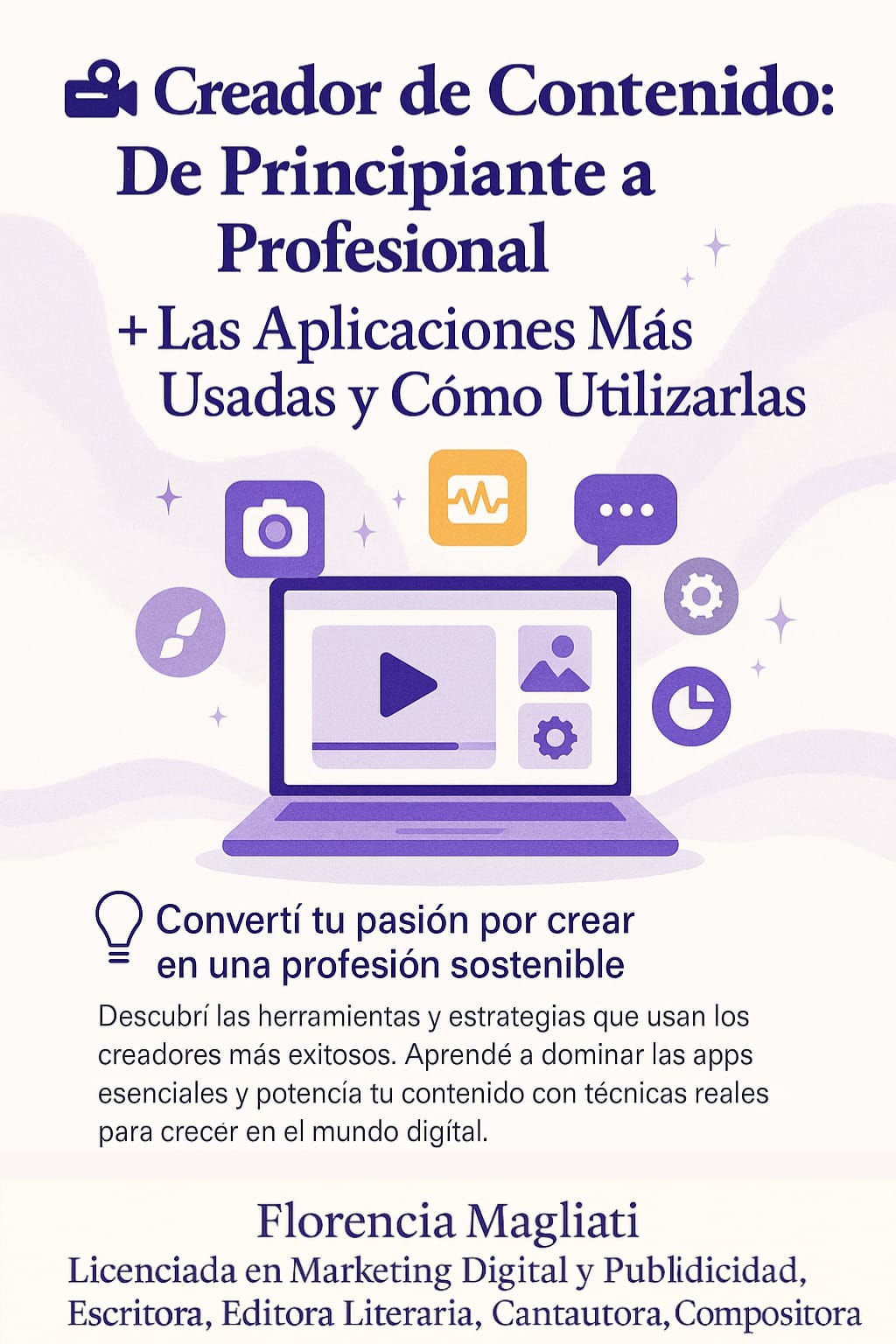 Creador de Contenido: De Principiante a Profesional + Las Aplicaciones Más Usadas y Cómo Utilizarlas