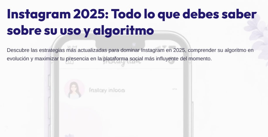 Instagram 2025: Todo lo que debes saber sobre su uso y algoritmo
