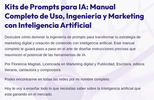 Kits de Prompts para IA: Manual Completo de Uso, Ingeniería y Marketing con Inteligencia Artificial