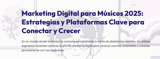Marketing Digital para Músicos 2025: Estrategias y Plataformas Clave para Conectar y Crecer